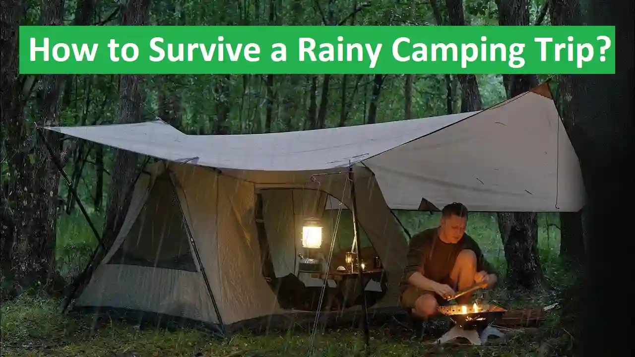 How to Survive a Rainy Camping Trip