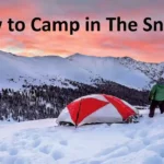 How to Camp in The Snow