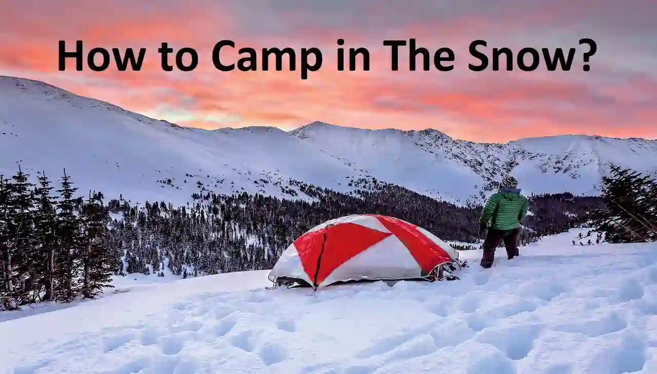 How to Camp in The Snow